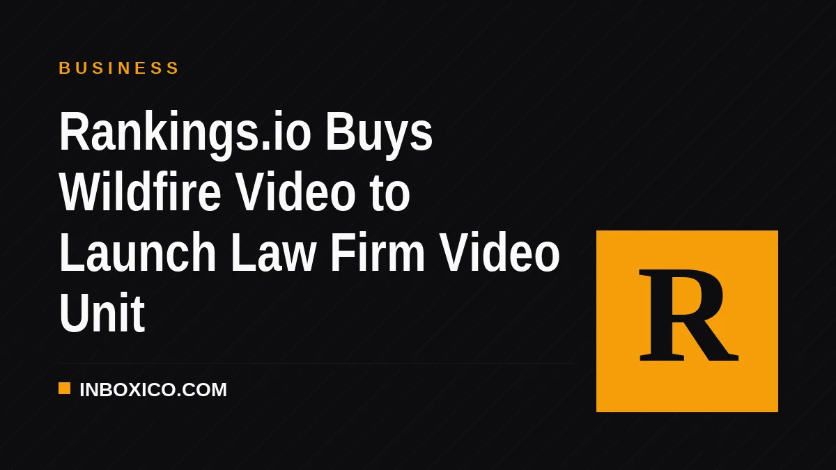 Rankings.io Buys Wildfire Video to Launch Law Firm Video Unit