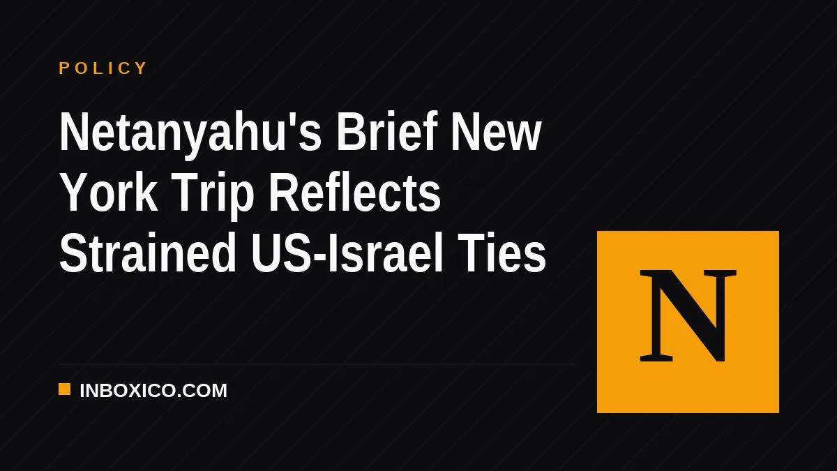 Netanyahu's Brief New York Trip Reflects Strained US-Israel Ties