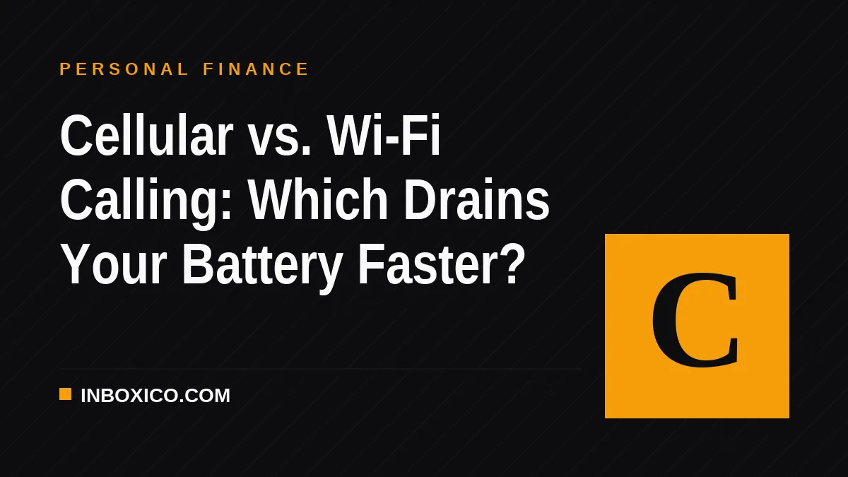 Cellular vs. Wi-Fi Calling: Which Drains Your Battery Faster?