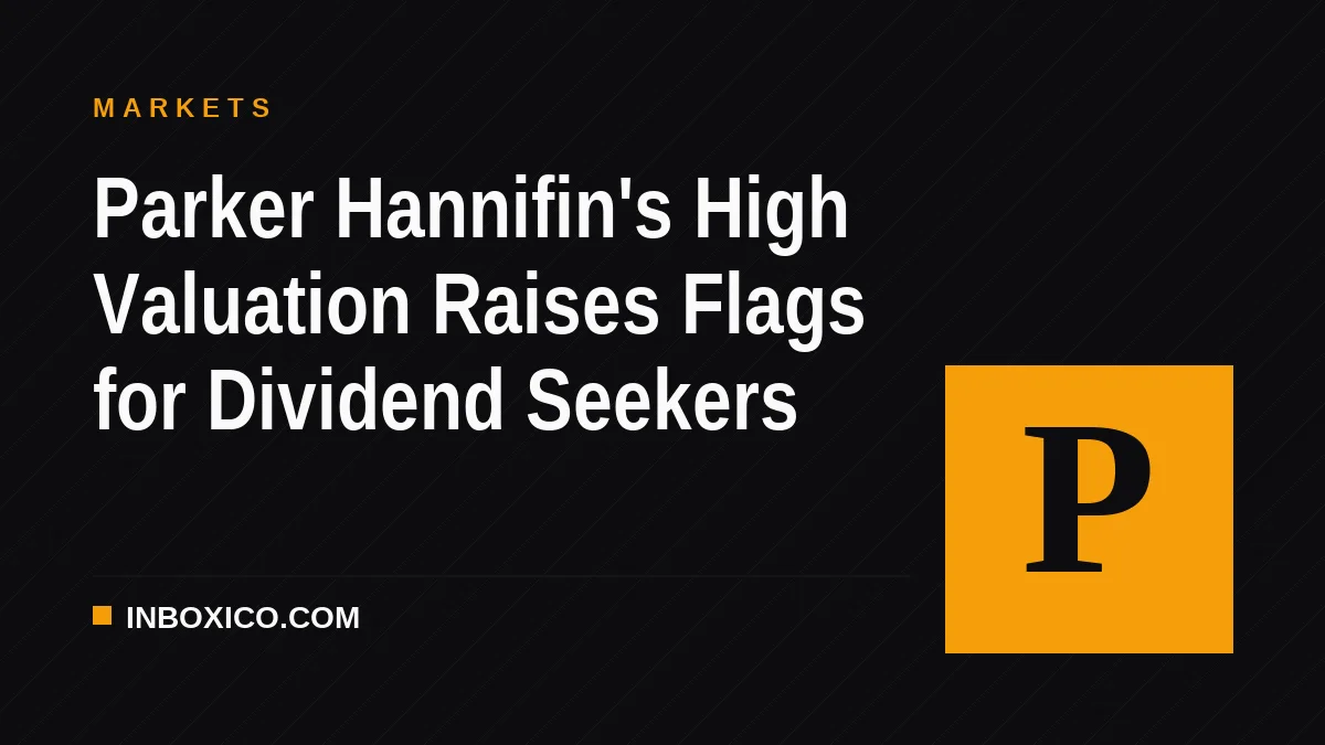 Parker Hannifin's High Valuation Raises Flags for Dividend Seekers