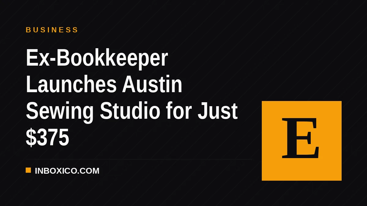 Ex-Bookkeeper Launches Austin Sewing Studio for Just $375
