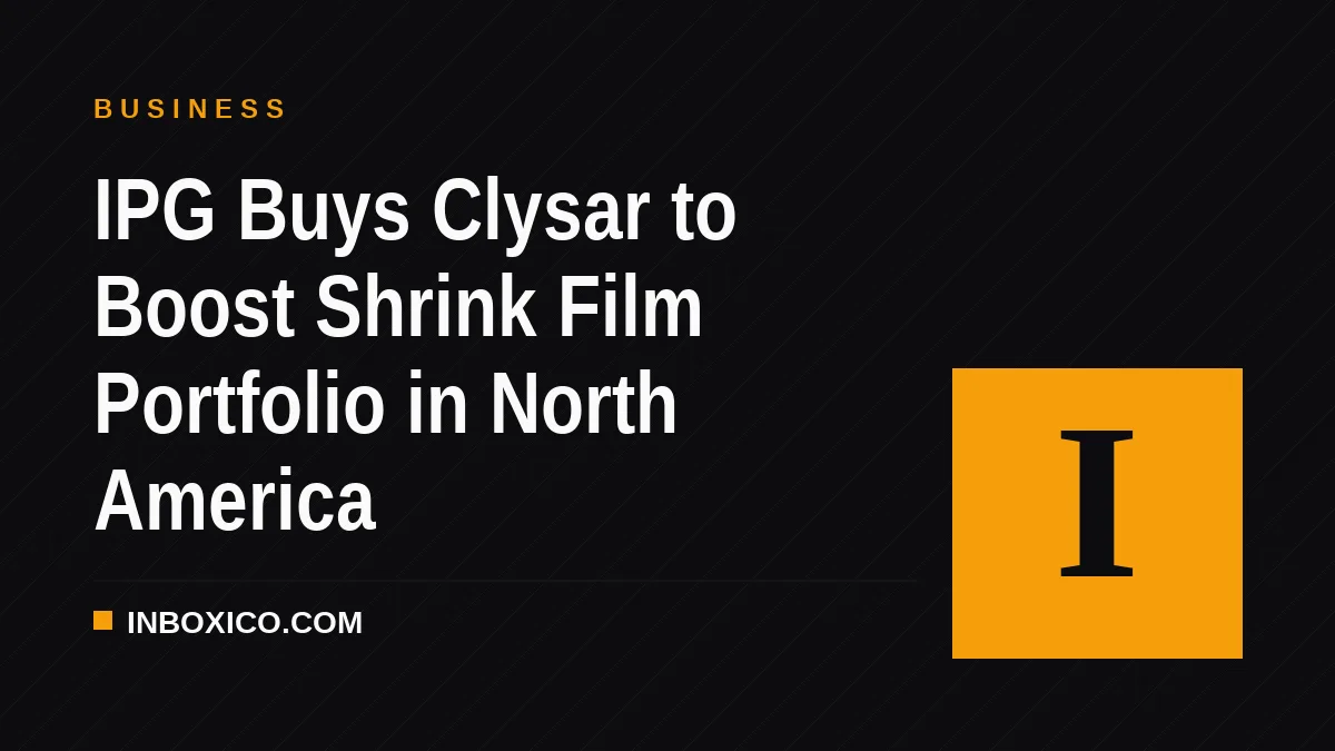 IPG Buys Clysar to Boost Shrink Film Portfolio in North America
