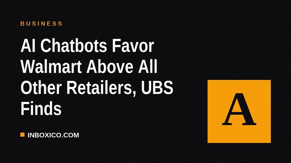 AI Chatbots Favor Walmart Above All Other Retailers, UBS Finds