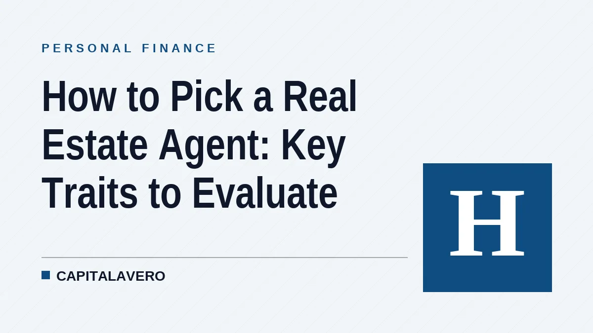 How to Pick a Real Estate Agent: Key Traits to Evaluate