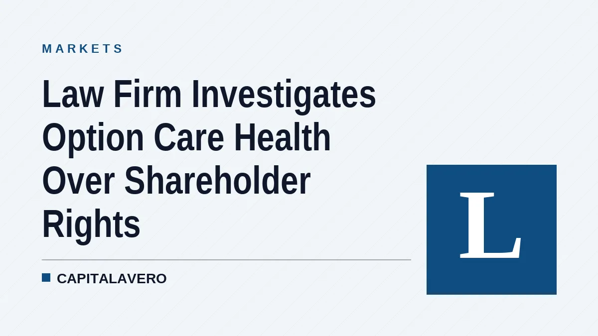 Law Firm Investigates Option Care Health Over Shareholder Rights