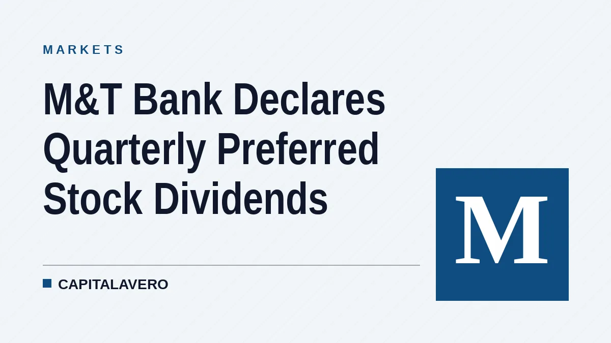 M&T Bank Declares Quarterly Preferred Stock Dividends