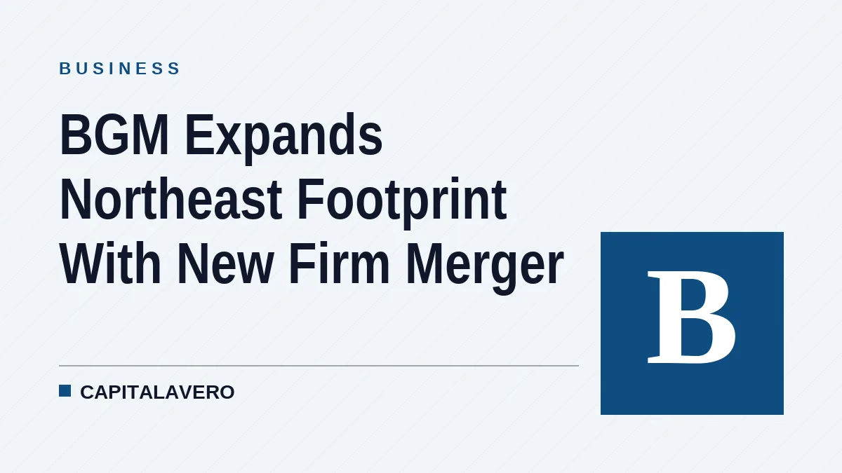 BGM Expands Northeast Footprint With New Firm Merger