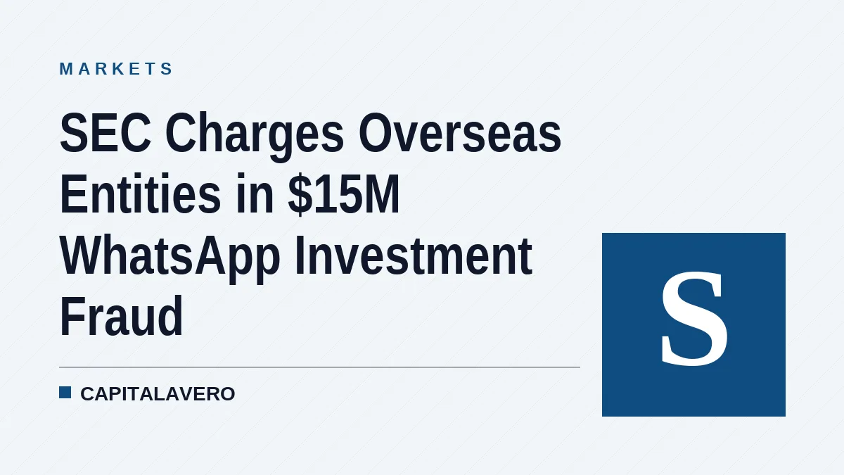 SEC Charges Overseas Entities in $15M WhatsApp Investment Fraud