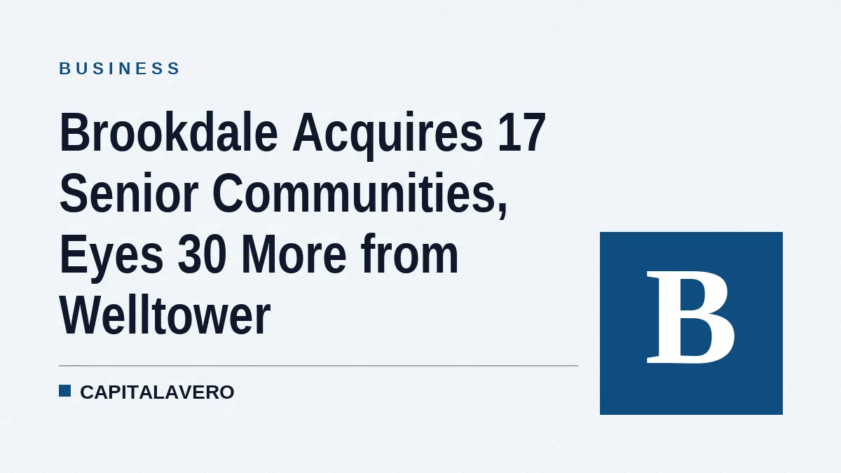 Brookdale Acquires 17 Senior Communities, Eyes 30 More from Welltower