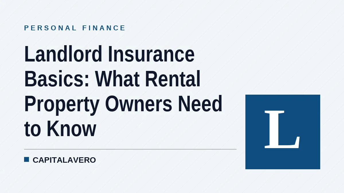 Landlord Insurance Basics: What Rental Property Owners Need to Know
