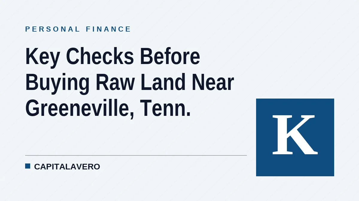 Key Checks Before Buying Raw Land Near Greeneville, Tenn.