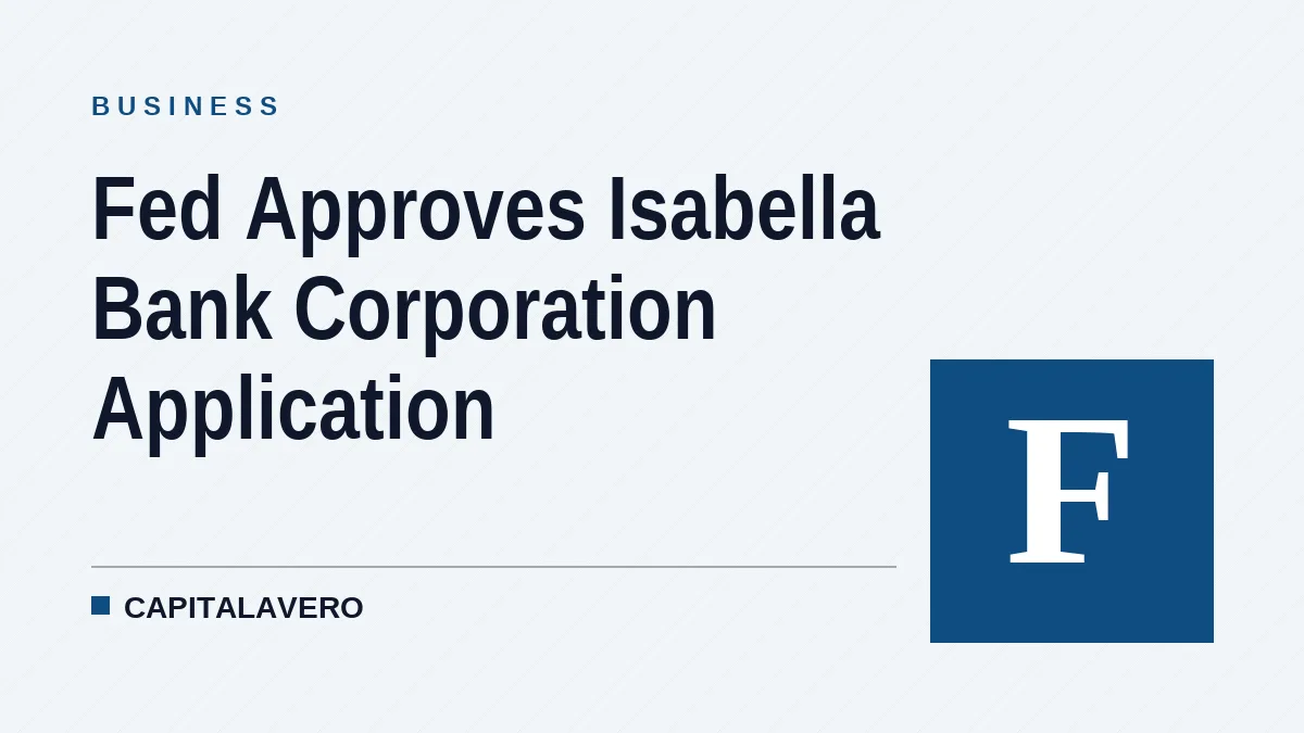 Fed Approves Isabella Bank Corporation Application