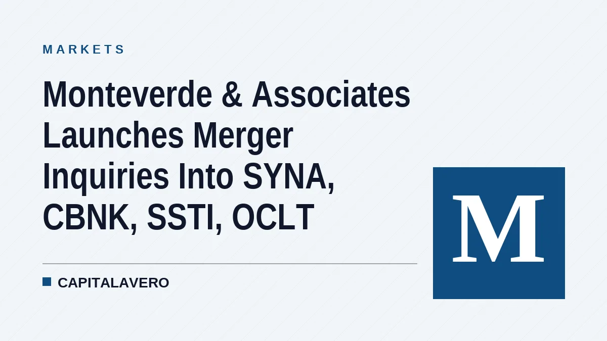 Monteverde & Associates Launches Merger Inquiries Into SYNA, CBNK, SSTI, OCLT