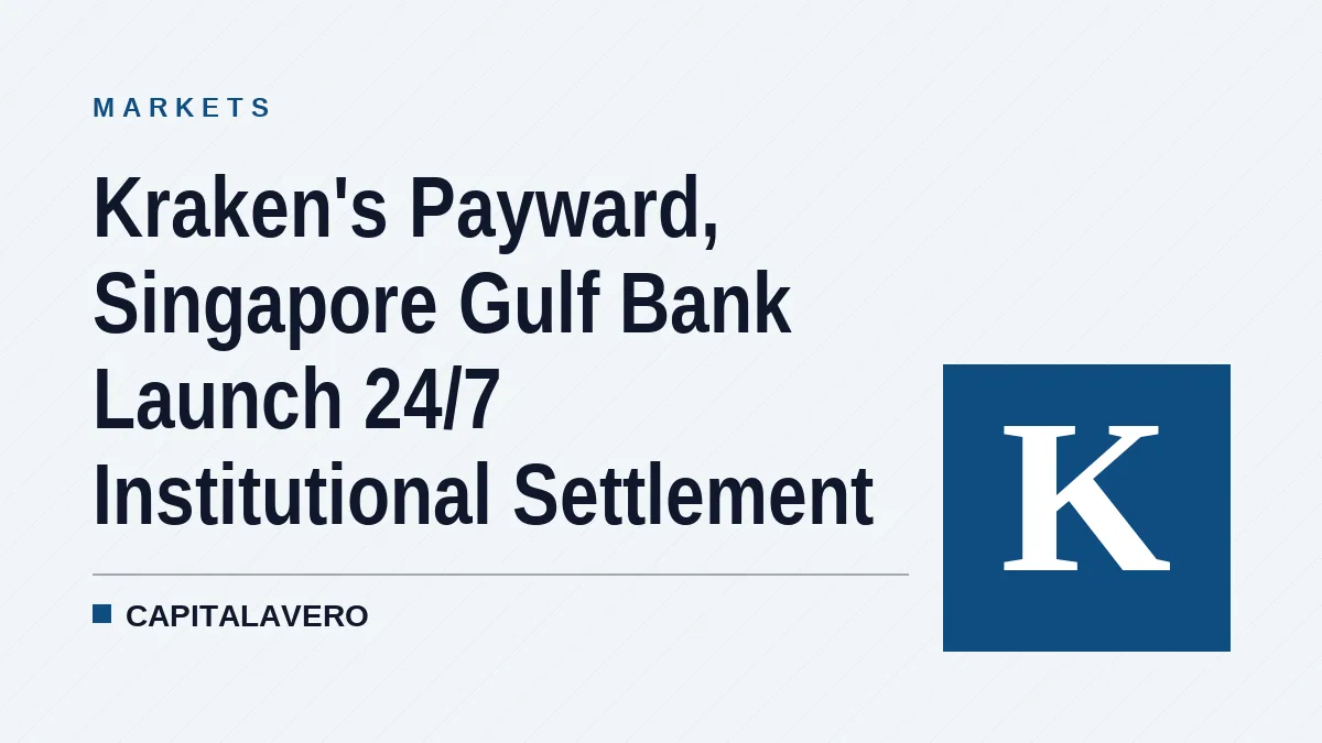 Kraken's Payward, Singapore Gulf Bank Launch 24/7 Institutional Settlement