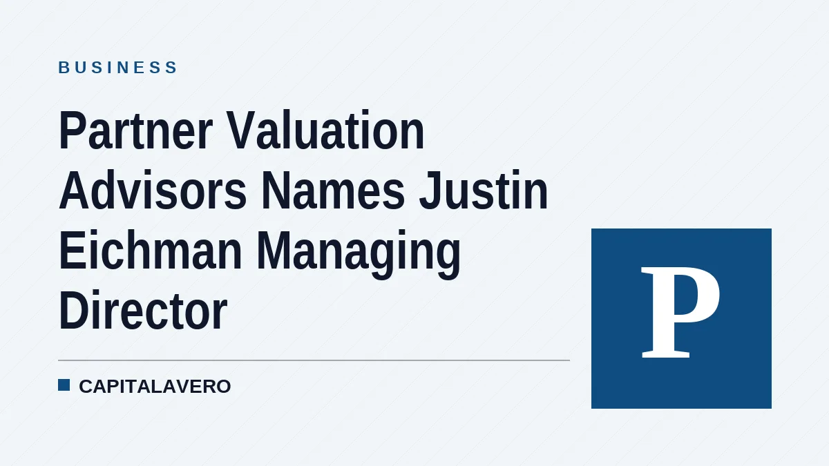 Partner Valuation Advisors Names Justin Eichman Managing Director