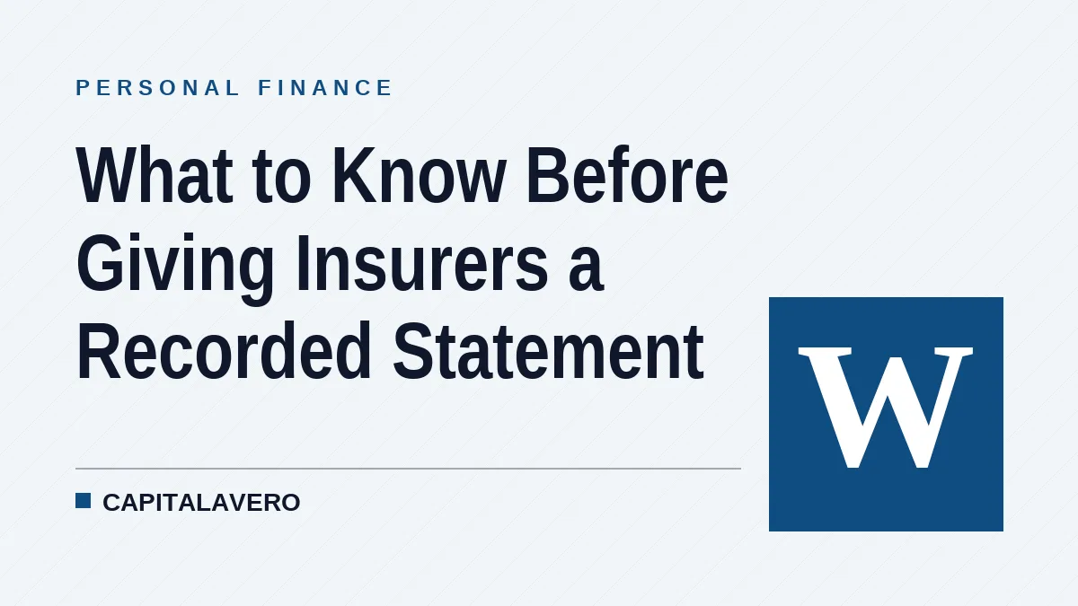 What to Know Before Giving Insurers a Recorded Statement