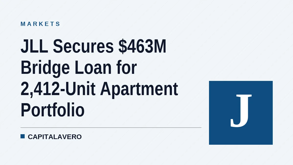 JLL Secures $463M Bridge Loan for 2,412-Unit Apartment Portfolio