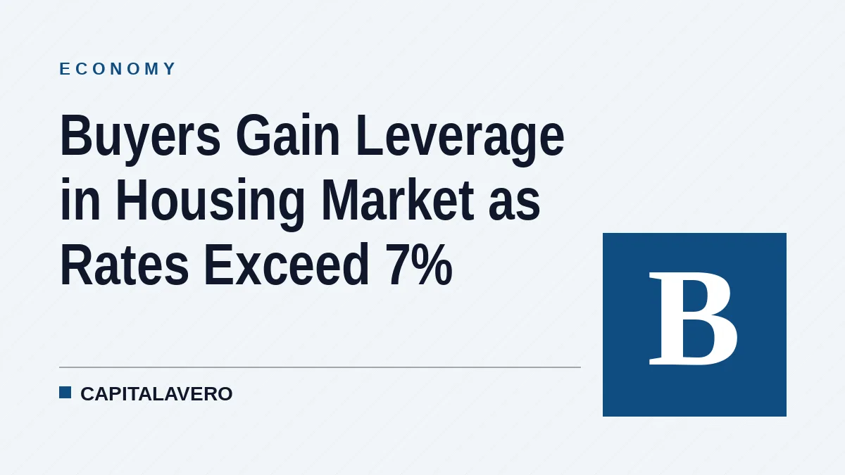 Buyers Gain Leverage in Housing Market as Rates Exceed 7%