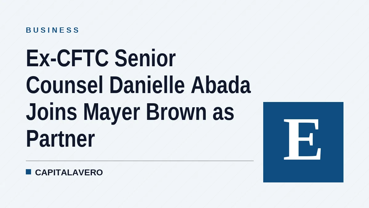 Ex-CFTC Senior Counsel Danielle Abada Joins Mayer Brown as Partner