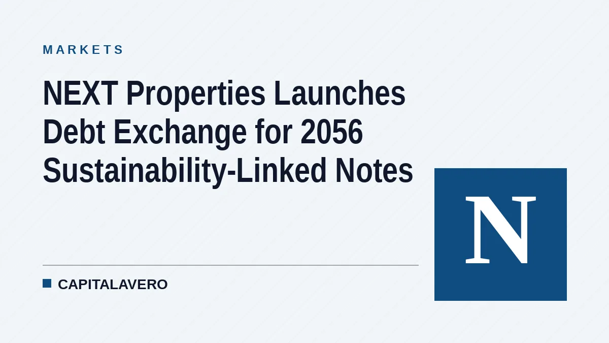 NEXT Properties Launches Debt Exchange for 2056 Sustainability-Linked Notes