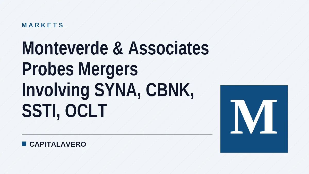 Monteverde & Associates Probes Mergers Involving SYNA, CBNK, SSTI, OCLT