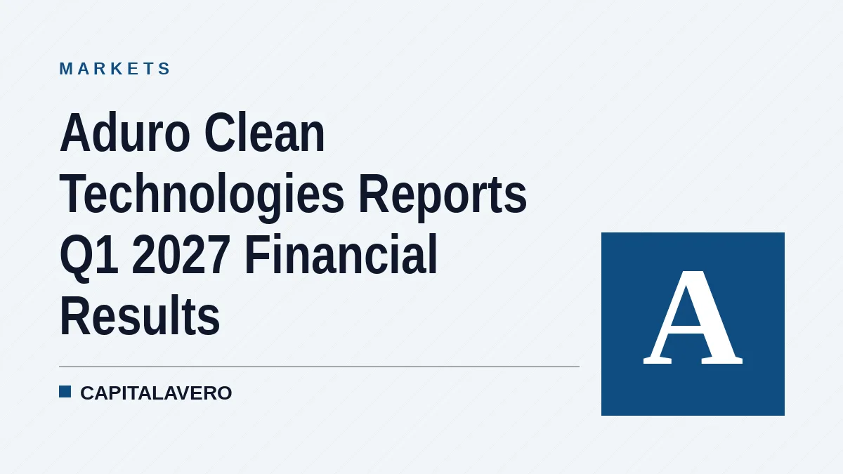 Aduro Clean Technologies Reports Q1 2027 Financial Results