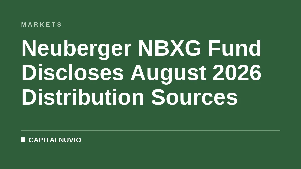 Neuberger NBXG Fund Discloses August 2026 Distribution Sources