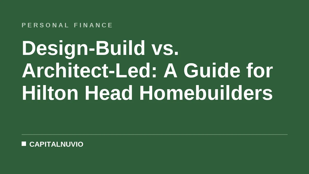 Design-Build vs. Architect-Led: A Guide for Hilton Head Homebuilders