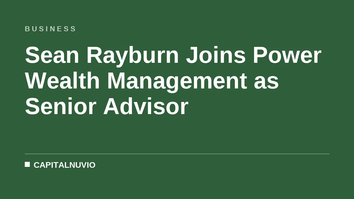 Sean Rayburn Joins Power Wealth Management as Senior Advisor