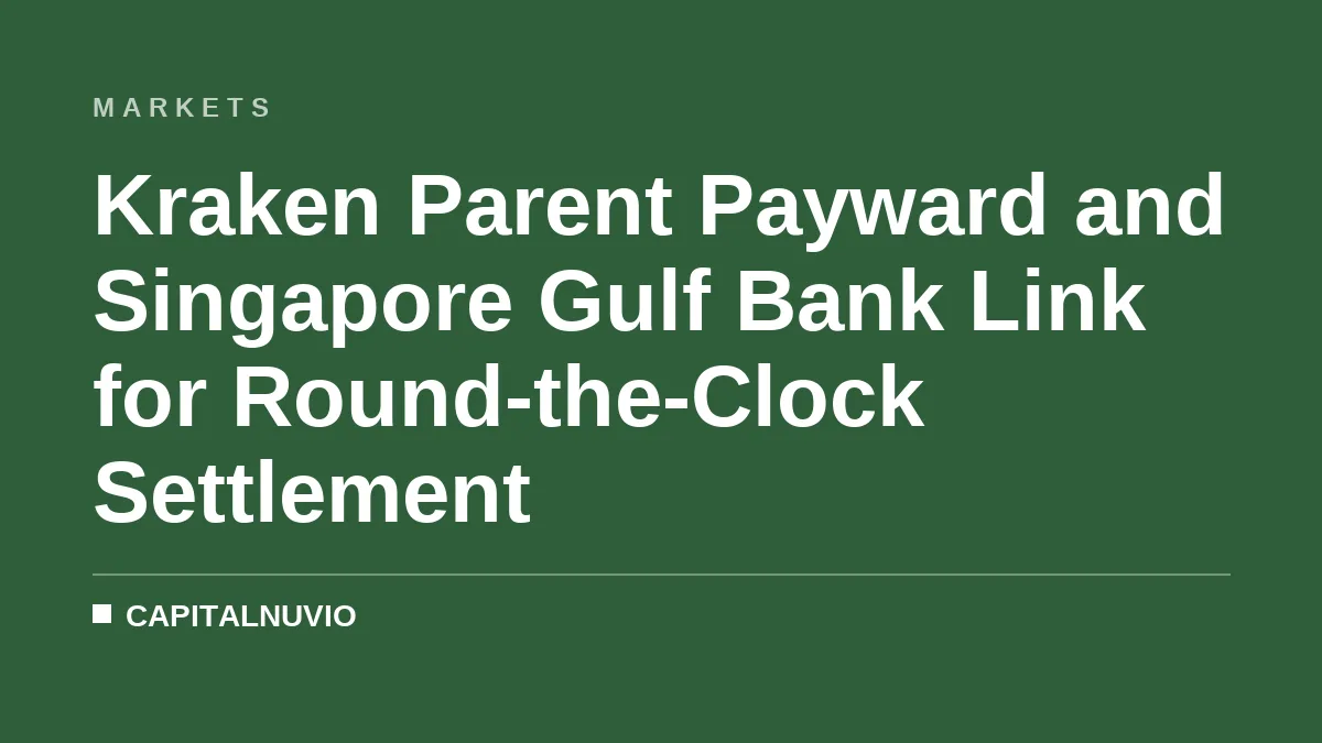 Kraken Parent Payward and Singapore Gulf Bank Link for Round-the-Clock Settlement