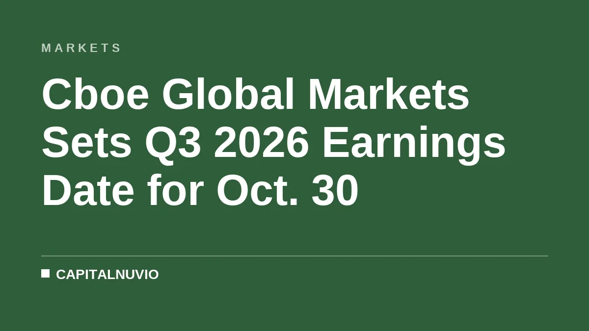 Cboe Global Markets Sets Q3 2026 Earnings Date for Oct. 30