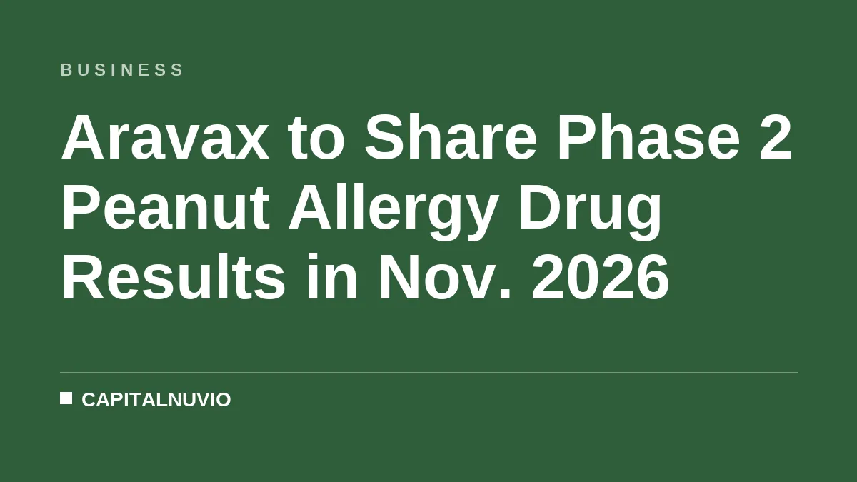 Aravax to Share Phase 2 Peanut Allergy Drug Results in Nov. 2026