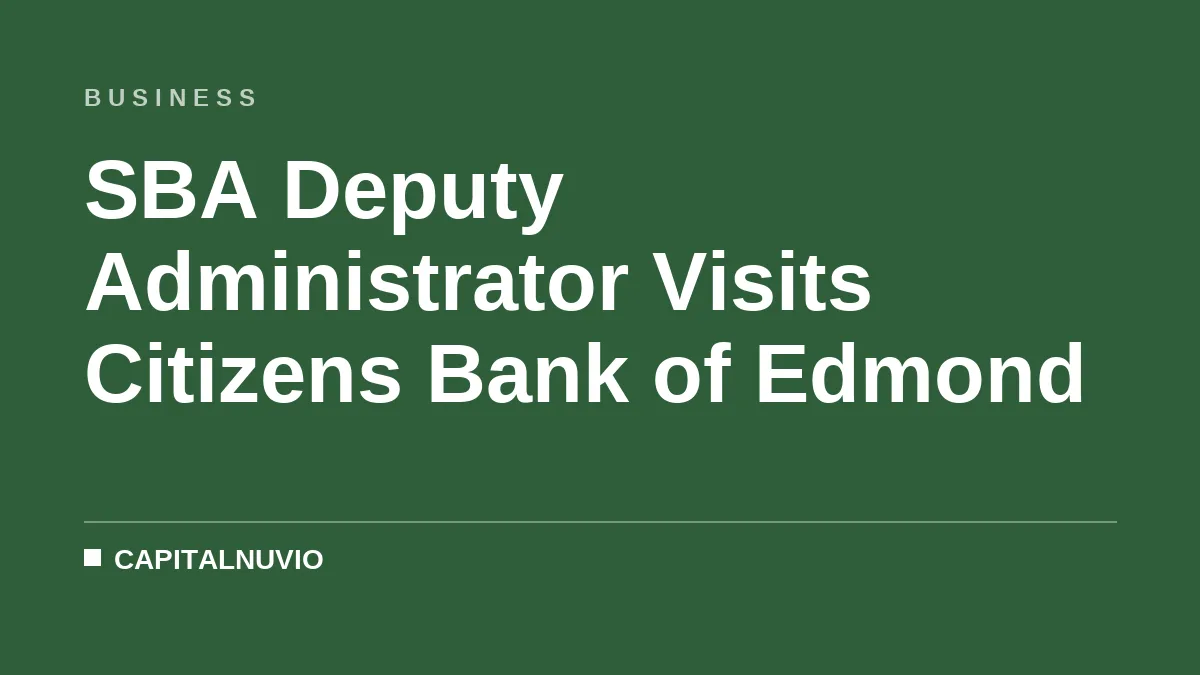 SBA Deputy Administrator Visits Citizens Bank of Edmond