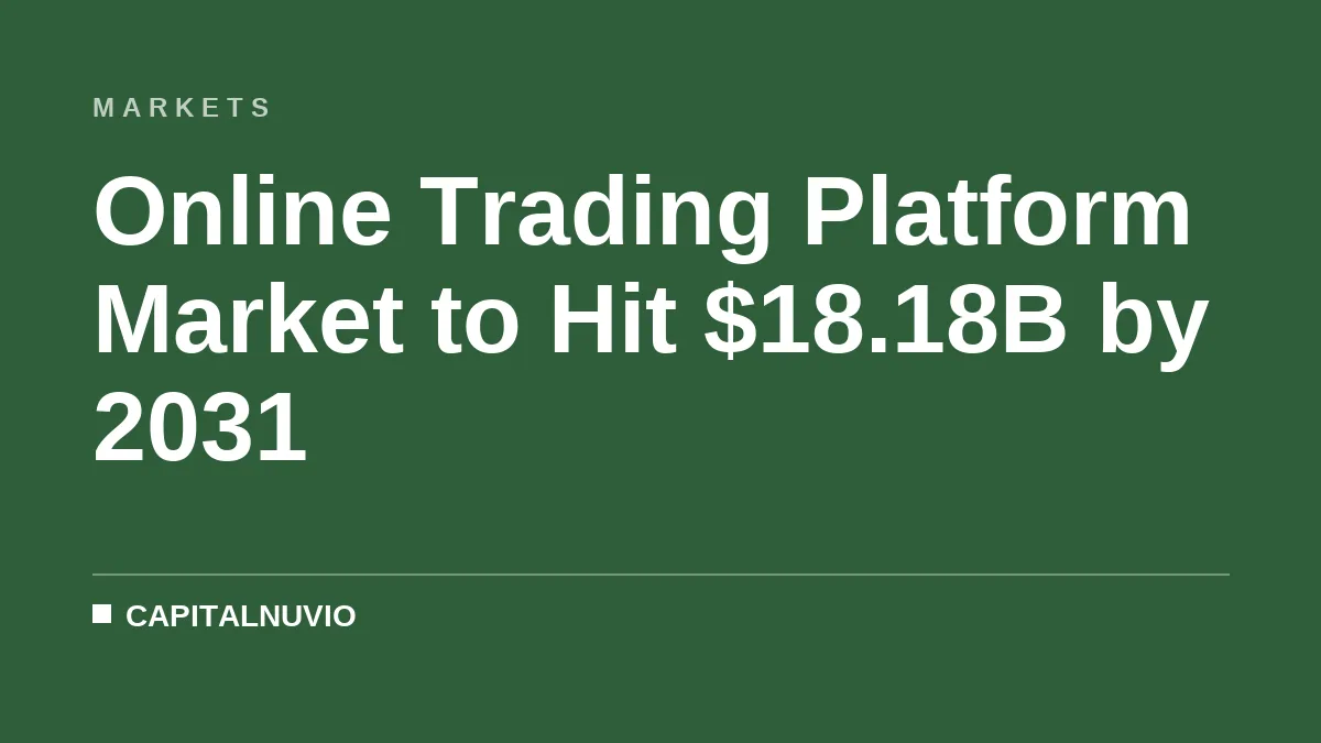 Online Trading Platform Market to Hit $18.18B by 2031
