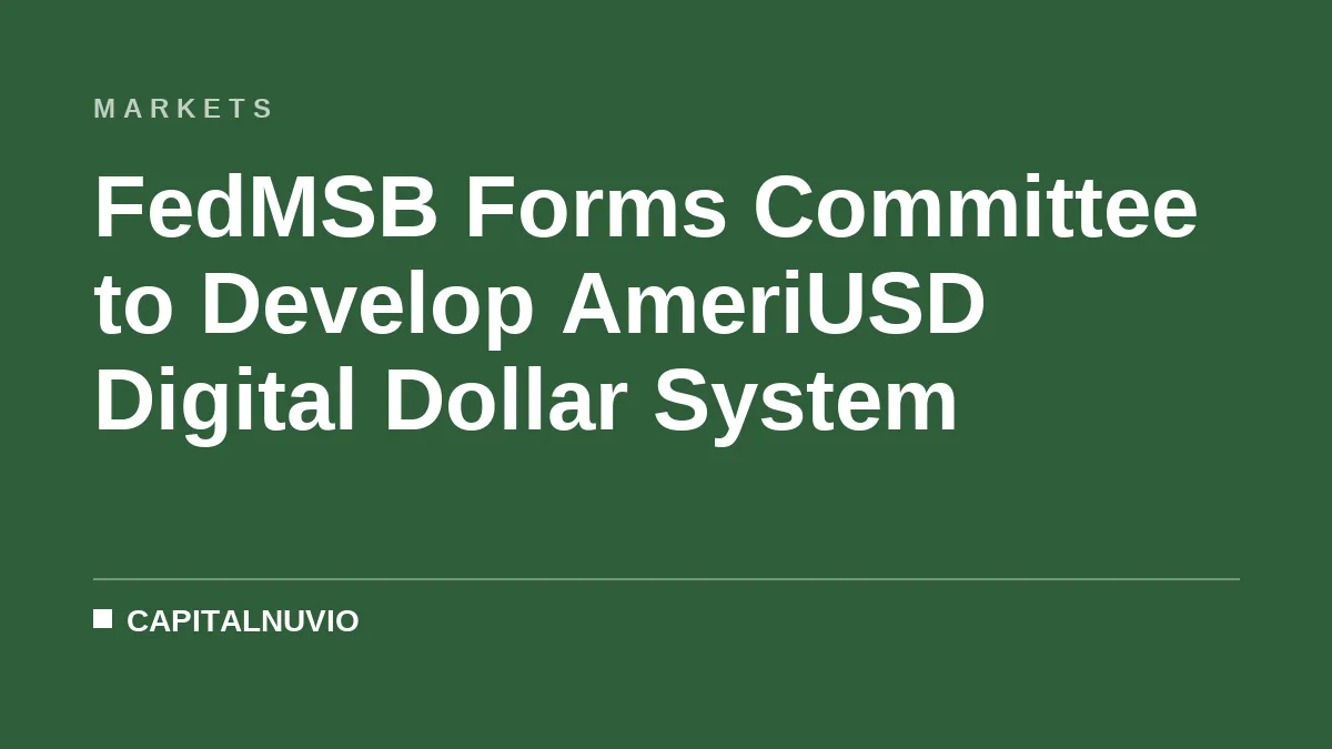 FedMSB Forms Committee to Develop AmeriUSD Digital Dollar System