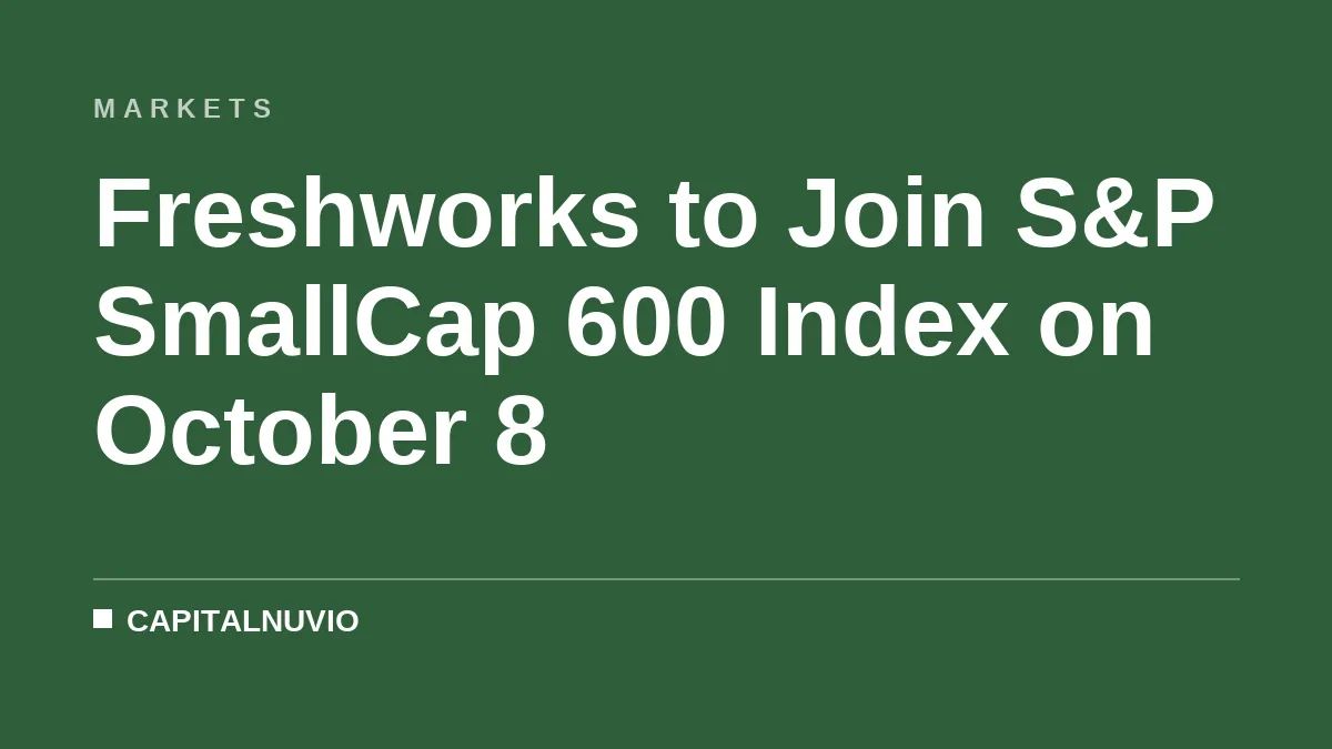 Freshworks to Join S&P SmallCap 600 Index on October 8