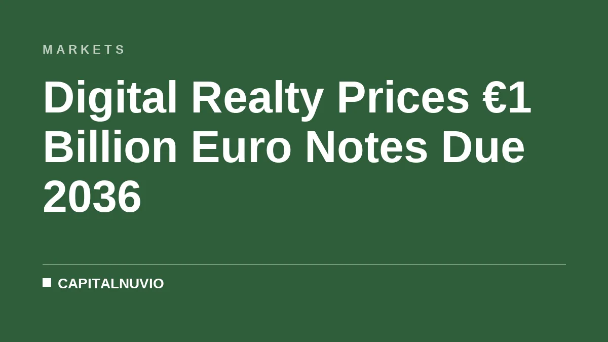 Digital Realty Prices €1 Billion Euro Notes Due 2036