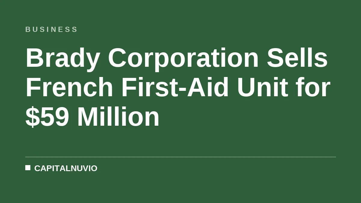 Brady Corporation Sells French First-Aid Unit for $59 Million