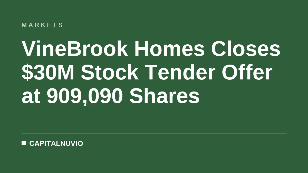 VineBrook Homes Closes $30M Stock Tender Offer at 909,090 Shares