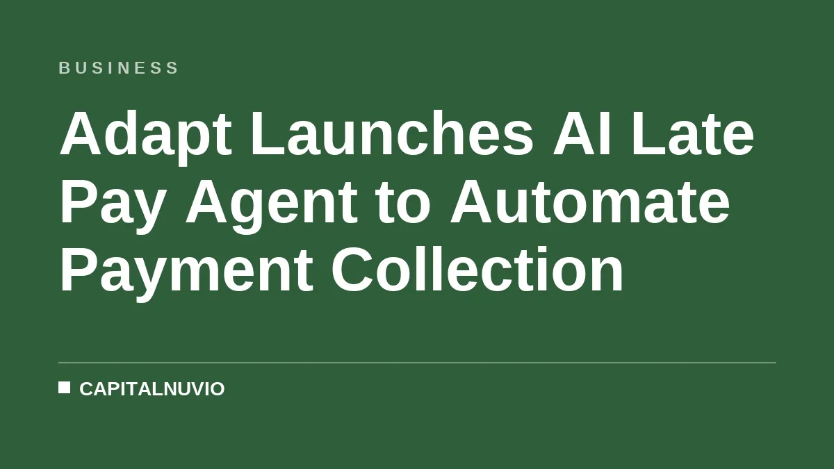 Adapt Launches AI Late Pay Agent to Automate Payment Collection
