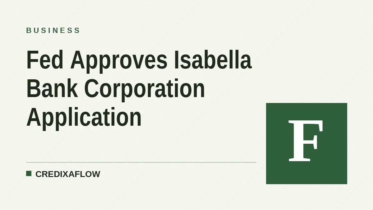 Fed Approves Isabella Bank Corporation Application