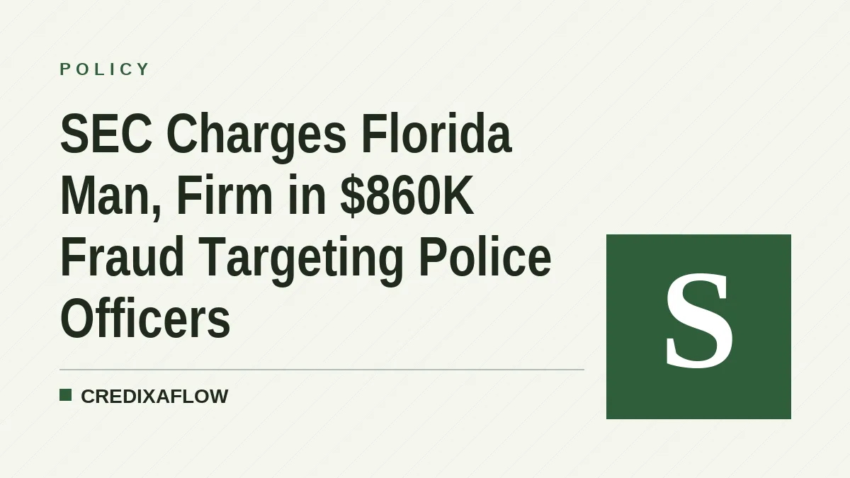 SEC Charges Florida Man, Firm in $860K Fraud Targeting Police Officers