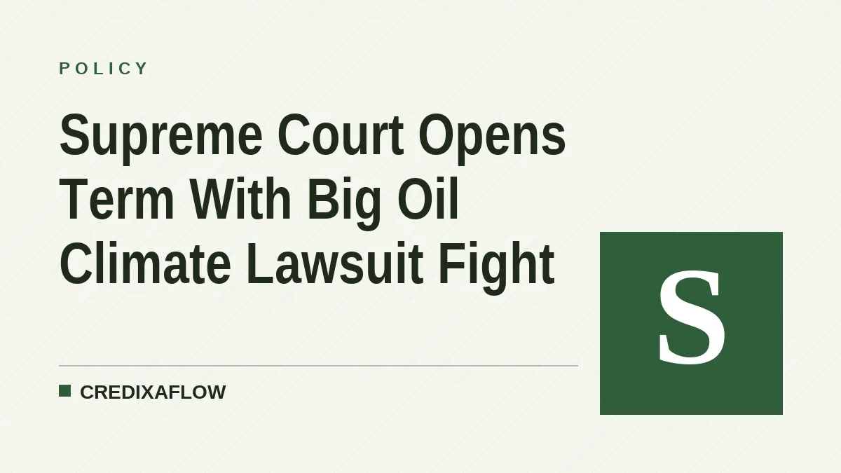 Supreme Court Opens Term With Big Oil Climate Lawsuit Fight