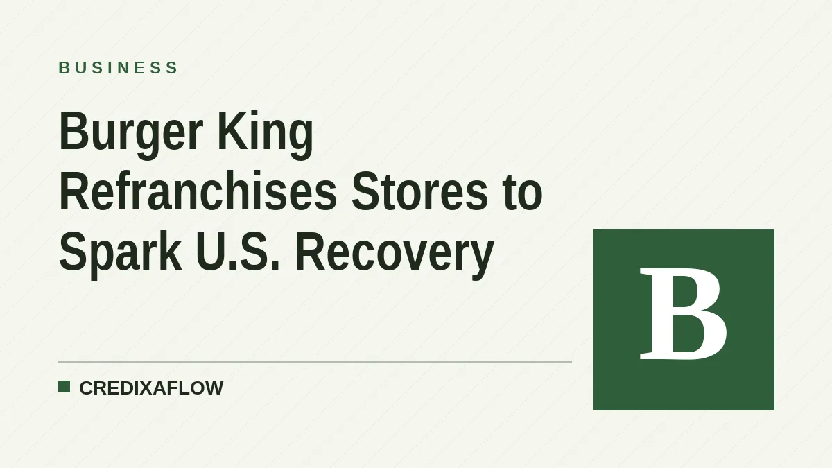 Burger King Refranchises Stores to Spark U.S. Recovery