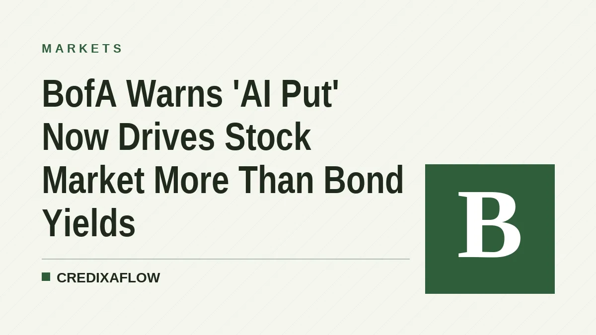 BofA Warns 'AI Put' Now Drives Stock Market More Than Bond Yields