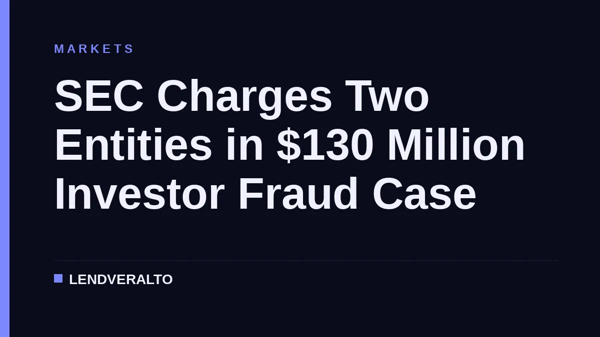 SEC Charges Two Entities in $130 Million Investor Fraud Case