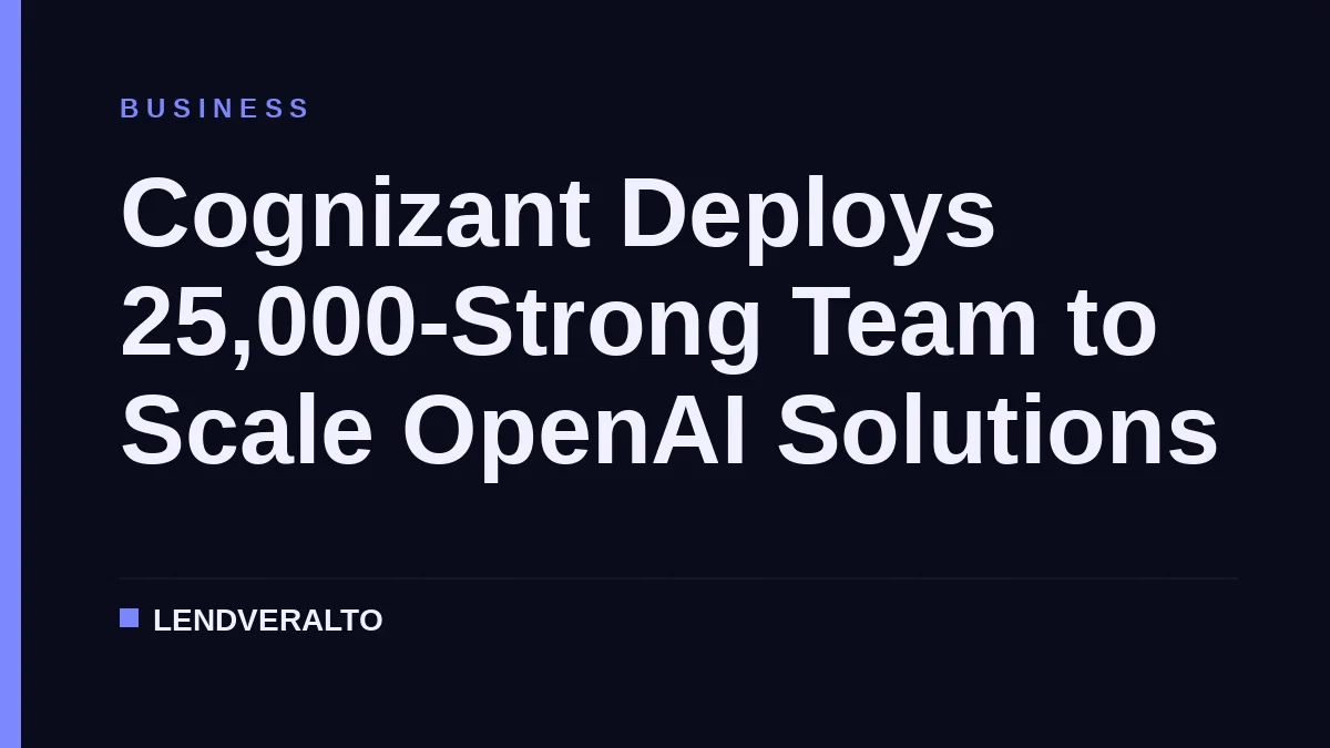 Cognizant Deploys 25,000-Strong Team to Scale OpenAI Solutions
