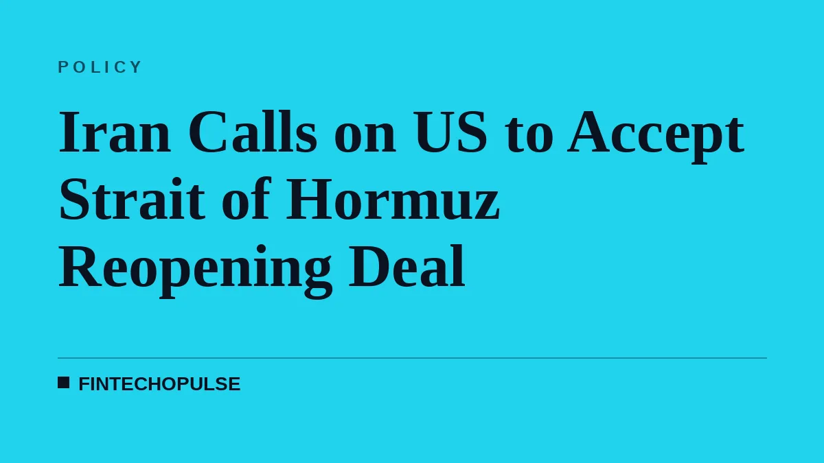 Iran Calls on US to Accept Strait of Hormuz Reopening Deal