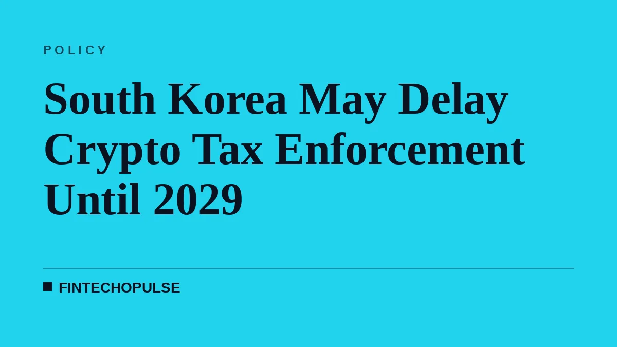 South Korea May Delay Crypto Tax Enforcement Until 2029