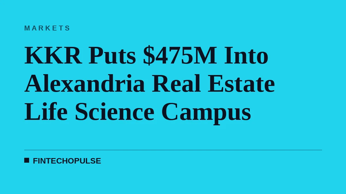 KKR Puts $475M Into Alexandria Real Estate Life Science Campus